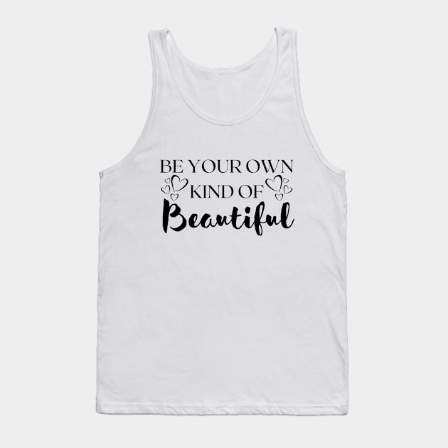 BE Your Own Kind Of Beautiful Tank Top by Ken Adams Store